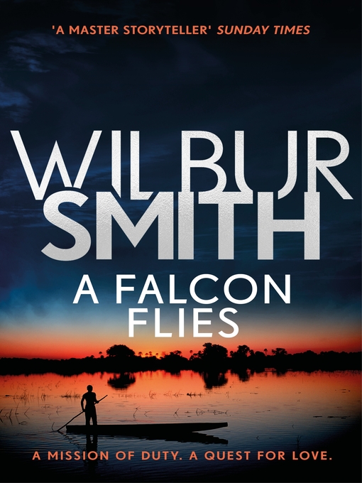 Title details for A Falcon Flies by Wilbur Smith - Available